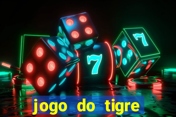 jogo do tigre ganha dinheiro mesmo